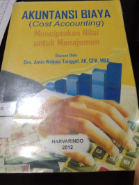 Image of AKUNTANSI BIAYA (Cost Accounting) Menciptakan nilai untuk manajemen
